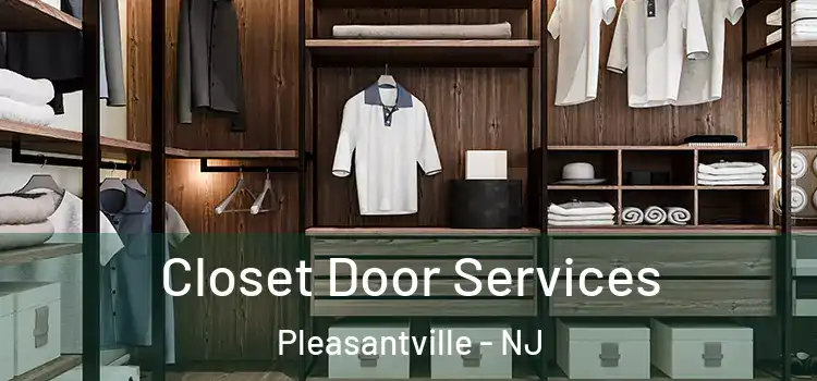 Closet Door Services Pleasantville - NJ