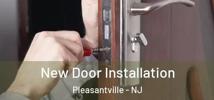 New Door Installation Pleasantville - NJ