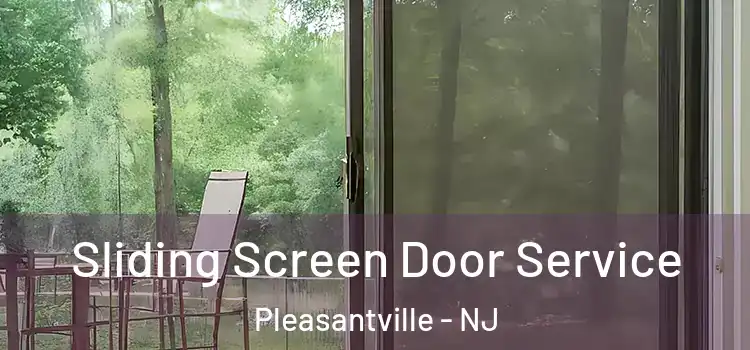 Sliding Screen Door Service Pleasantville - NJ